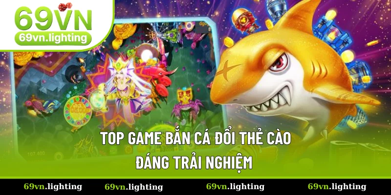 Bắn cá đổi thẻ cào
