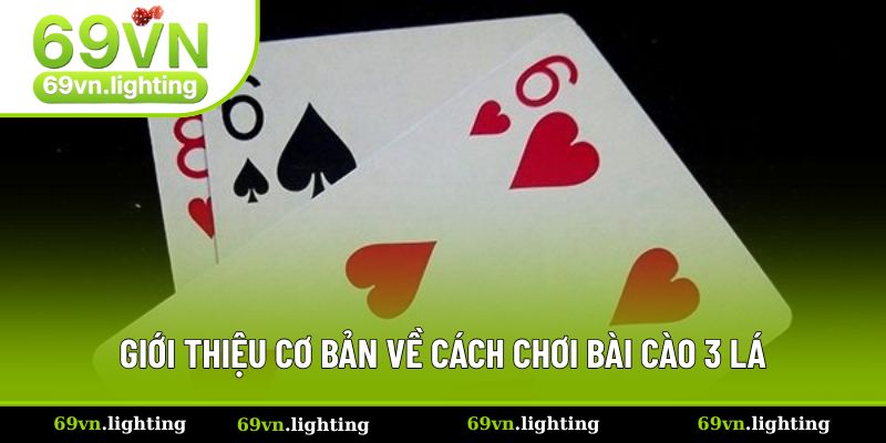 Tổng quát về cách chơi bài cào 3 lá cho tân thủ Tổng quát về cách chơi bài cào 3 lá cho tân thủ