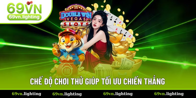 Trang Chủ 7 Chế độ chơi thử giúp tối ưu chiến thắng