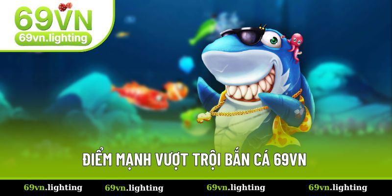 Ưu điểm tạo nên lợi thế vững mạnh cho sảnh săn cá Ưu điểm tạo nên lợi thế vững mạnh cho sảnh săn cá
