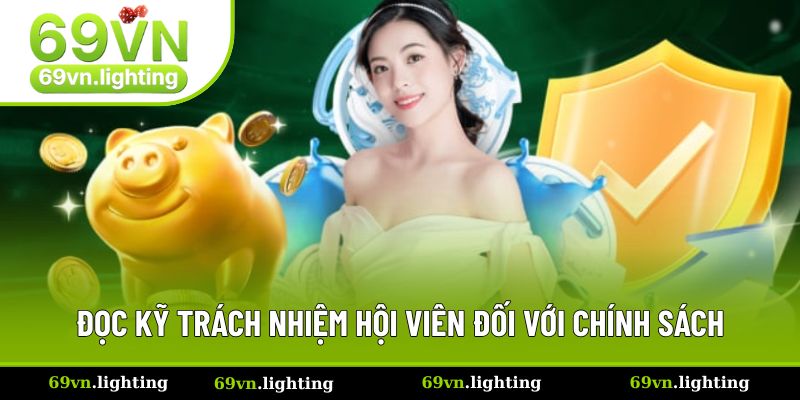 Đọc kỹ trách nhiệm hội viên đối với chính sách Đọc kỹ trách nhiệm hội viên đối với chính sách