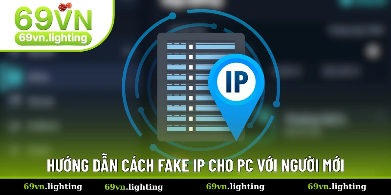 Fake IP cho PC