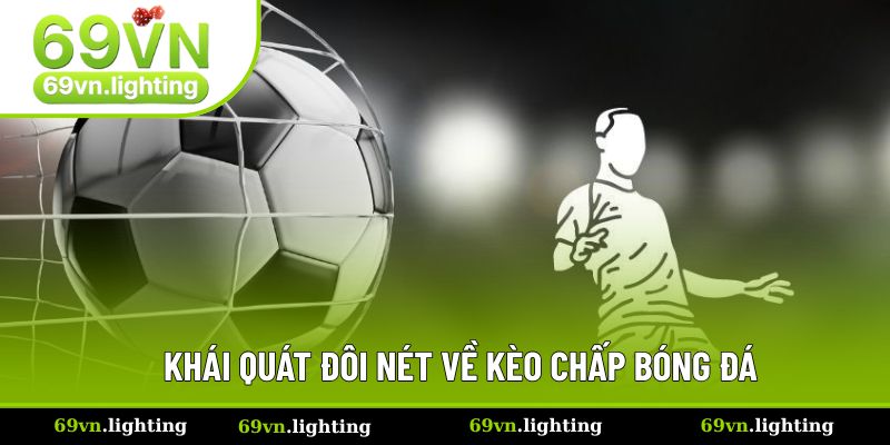Khái niệm đôi nét giới thiệu kèo chấp bóng đá Khái niệm đôi nét giới thiệu kèo chấp bóng đá