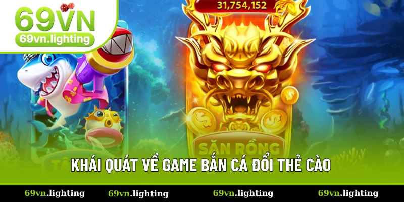 Một vài thông tin về game bắn cá đổi thẻ cào Một vài thông tin về game bắn cá đổi thẻ cào