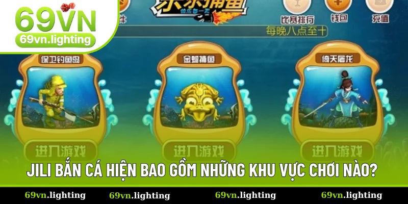 JILI săn mồi tại 69VN gồm những khu vực nào?