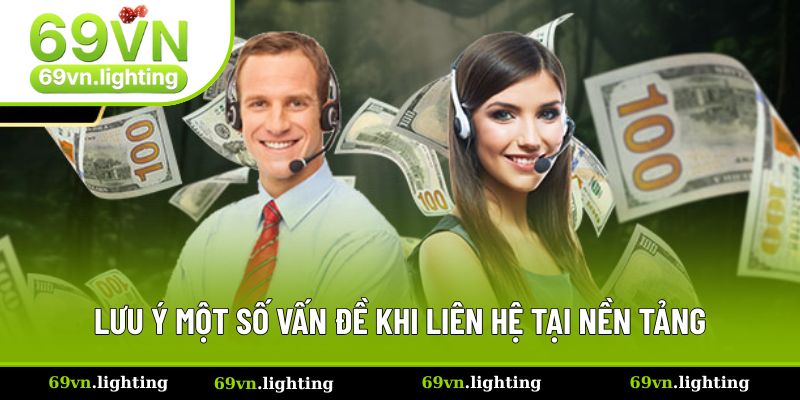 Lưu ý một số vấn đề khi liên hệ tại nền tảng Lưu ý một số vấn đề khi liên hệ tại nền tảng