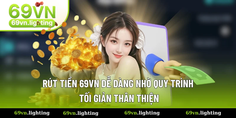 Rút Tiền 69VN Không Lỗi Thông Qua Hướng Dẫn Chuyên Gia
