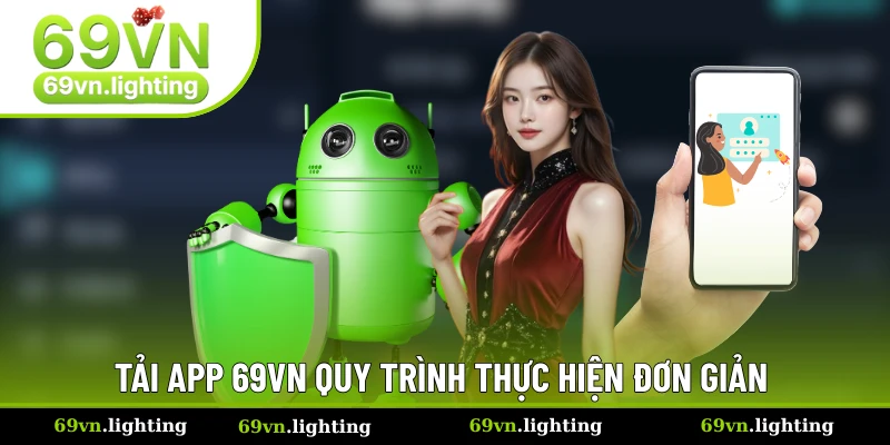 Cách Tải App 69VN Với Quy Trình Thao Tác Dễ Hiểu Nhất