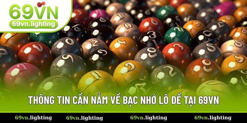 Thông tin cần nắm về bạc nhớ lô đề tại 69VN