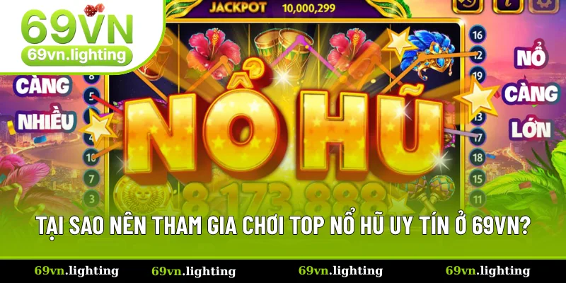69VN là sân chơi chất lượng, đảm bảo an toàn